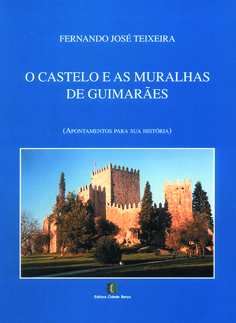 O Castelo e as Muralhas de Guimarães