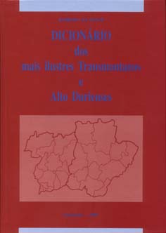 Dicionário dos mais ilustres Transmontanos e Alto Durienses - I Volume
